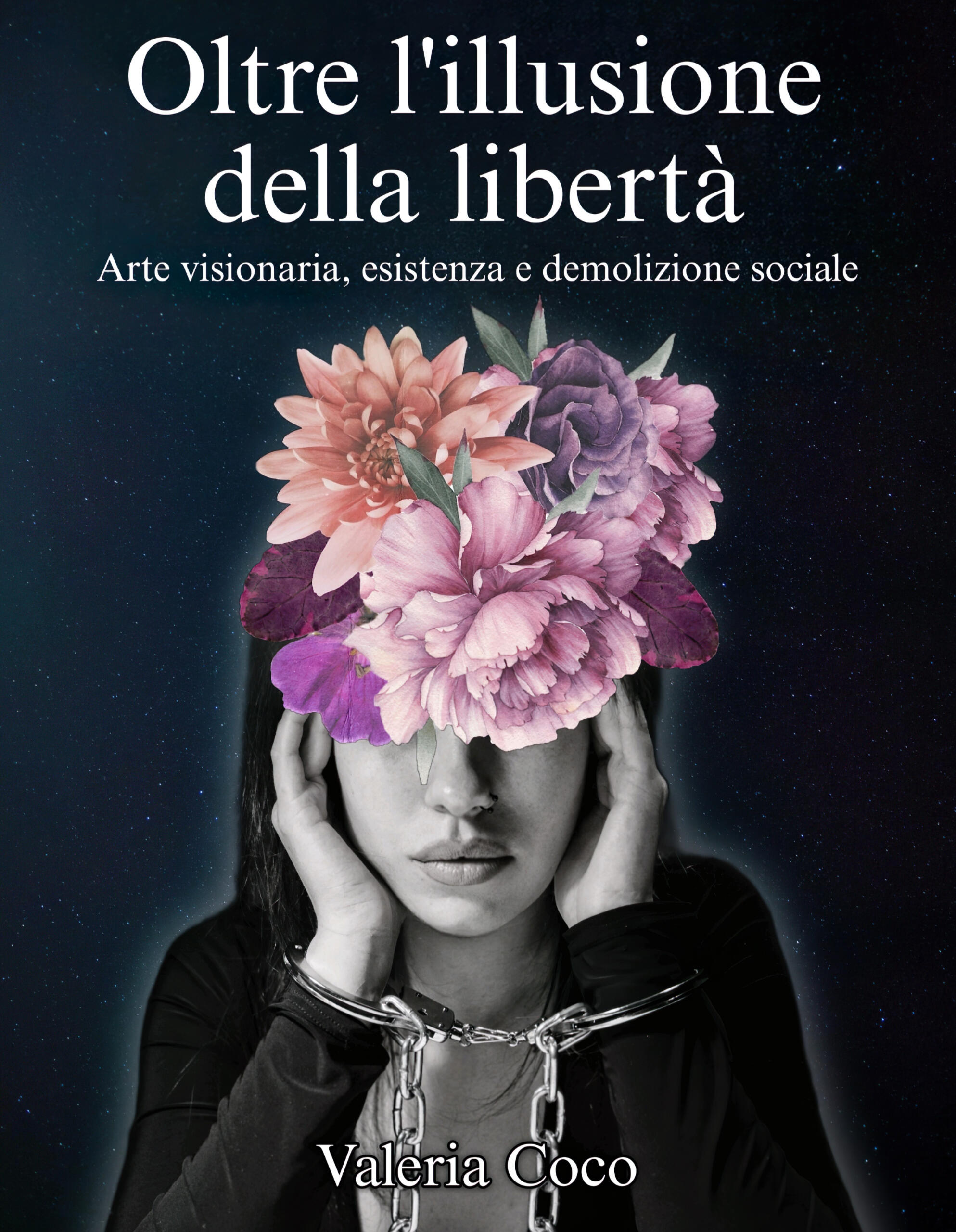 Ebook Oltre l'illusione della libertà Arte visionaria, esistenza e demolizione sociale